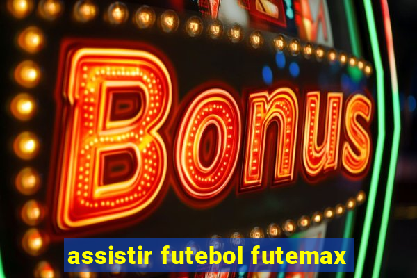 assistir futebol futemax